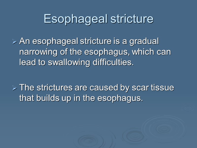 Esophageal stricture An esophageal stricture is a gradual narrowing of the esophagus, which can